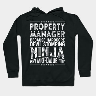 Property Manager Because Hardcore Devil Stomping Ninja Isn't An Official Job Title Hoodie